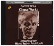 Bartók - Choral Works
