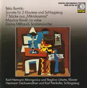 CD - Bartók / Ravel / Milhaud - Sonate Für Zwei Klaviere Und Schlagzeug / Seven Pieces From Mikrokosmos