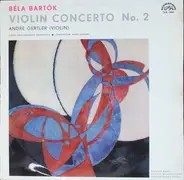 Béla Bartók , André Gertler , The Czech Philharmonic Orchestra , Karel Ančerl - Violin Concerto No. 2