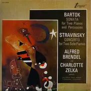 Bartók / Stravinsky - Alfred Brendel , Charlotte Zelka - Sonata For Two Pianos And Percussion / Concerto For Two Solo Pianos