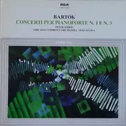 Béla Bartók , Peter Serkin , The Chicago Symphony Orchestra , Seiji Ozawa - I Concerti Per Pianoforte N. 1 E N. 3