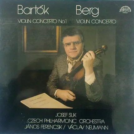 Béla Bartók / Alban Berg - Josef Suk , The Czech Philharmonic Orchestra , János Ferencsik / Václav - Violin Concerto No.1 / Violin Concerto