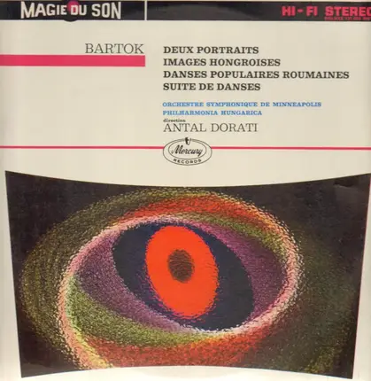 Bela Bartok / Antal Dorati, Philharmonia Hungarica, Orch. Symph. de Minneapolis - Deuy Portraits, Images Hongroises a.o.