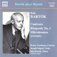 Bartók - Bartók Plays Bartók : Contrasts, Rhapsody No. 1, Mikrokosmos (Excerpts)