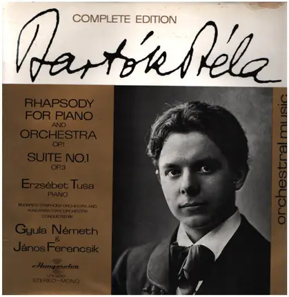 Béla Bartók - Rhapsody For Piano And Orchestra Op. 1 / Suite No 1. Op. 3