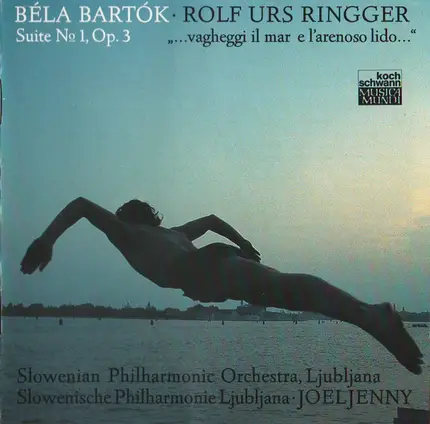 Béla Bartók / Rolf Urs Ringger - Suite No 1, Op. 3 / "...Vagheggi Il Mar E L'Arenoso Lido..."