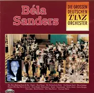 Béla Sanders - Die Grossen Deutschen Tanzorchester