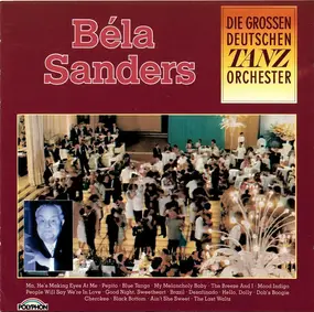 Bela Sanders - Die Grossen Deutschen Tanzorchester