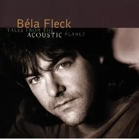 Béla Fleck - Tales from the Acoustic Planet