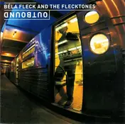 Béla Fleck & The Flecktones - Outbound