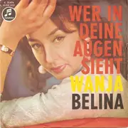 7inch Vinyl Single - Belina - Wer In Deine Augen Sieht / Wanja