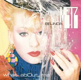 Belinda Metz - What About Me