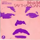 7inch Vinyl Single - Belinda Bell - Say That Again