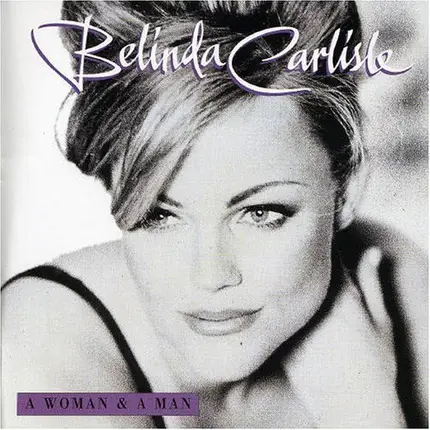 Belinda Carlisle - A Woman & A Man