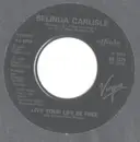 7inch Vinyl Single - Belinda Carlisle - Live Your Life Be Free