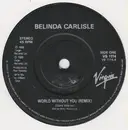 7inch Vinyl Single - Belinda Carlisle - World Without You