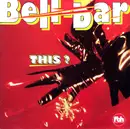 12inch Vinyl Single - Bell Bar - This ? (Remixes)
