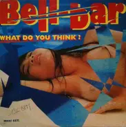 Bell Bar - What Do You Think?