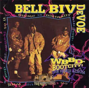 Bell Biv Devoe - WBBD - Bootcity! (The Remix Album)