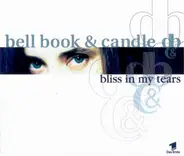 Bell Book & Candle - Bliss In My Tears