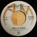 7inch Vinyl Single - Bell & James - You Never Know What You've Got