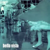 Bella Vista - Was The Last EP