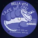 12inch Vinyl Single - Bella Vita - Take Me On!