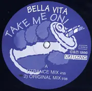 12inch Vinyl Single - Bella Vita - Take Me On!