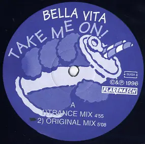 Bella Vita - Take Me On!