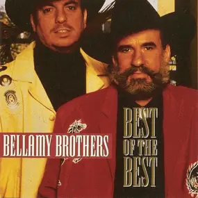 The Bellamy Brothers - Best Of The Best
