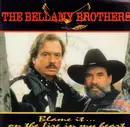 7inch Vinyl Single - Bellamy Brothers - Blame It ... On The Fire In My Heart
