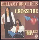 7inch Vinyl Single - Bellamy Brothers - Crossfire / Tiger Lily Lover