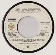 Bellamy Brothers - I Could Be Makin' Love To You / Sugar Daddy