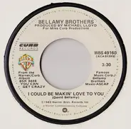 Bellamy Brothers - I Could Be Makin' Love To You / Sugar Daddy