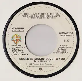 The Bellamy Brothers - I Could Be Makin' Love To You / Sugar Daddy