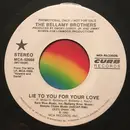 7inch Vinyl Single - Bellamy Brothers - Lie To You For Your Love
