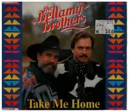 Bellamy Brothers - Take Me Home