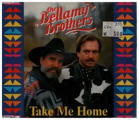 The Bellamy Brothers - Take Me Home