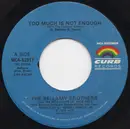 7inch Vinyl Single - Bellamy Brothers - Too Much Is Not Enough