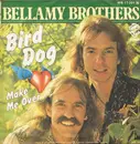 7inch Vinyl Single - Bellamy Brothers - Bird Dog / Make Me Over