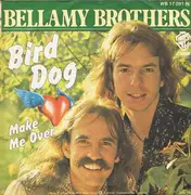 7inch Vinyl Single - Bellamy Brothers - Bird Dog / Make Me Over