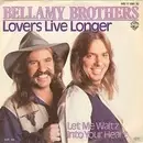 7'' - Bellamy Brothers - Lovers Live Longer