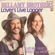 7'' - Bellamy Brothers - Lovers Live Longer