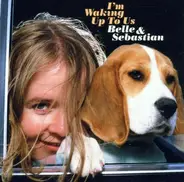 Belle & Sebastian - I'm Waking Up to Us