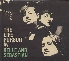 Belle and Sebastian - The Life Pursuit By