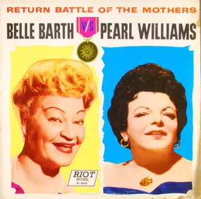 Belle Barth - Return Battle Of The Mothers - Belle Barth V/S Pearl Williams