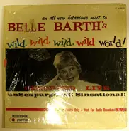 Belle Barth - Belle Barth's Wild, Wild, Wild, Wild World