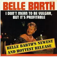 Belle Barth - I Don't Mean To Be Vulgar, But It's Profitable