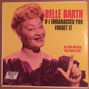 Belle Barth - If I Embarrased You Forget It