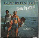 7inch Vinyl Single - Belle Epoque - Let Men Be / Sorry
